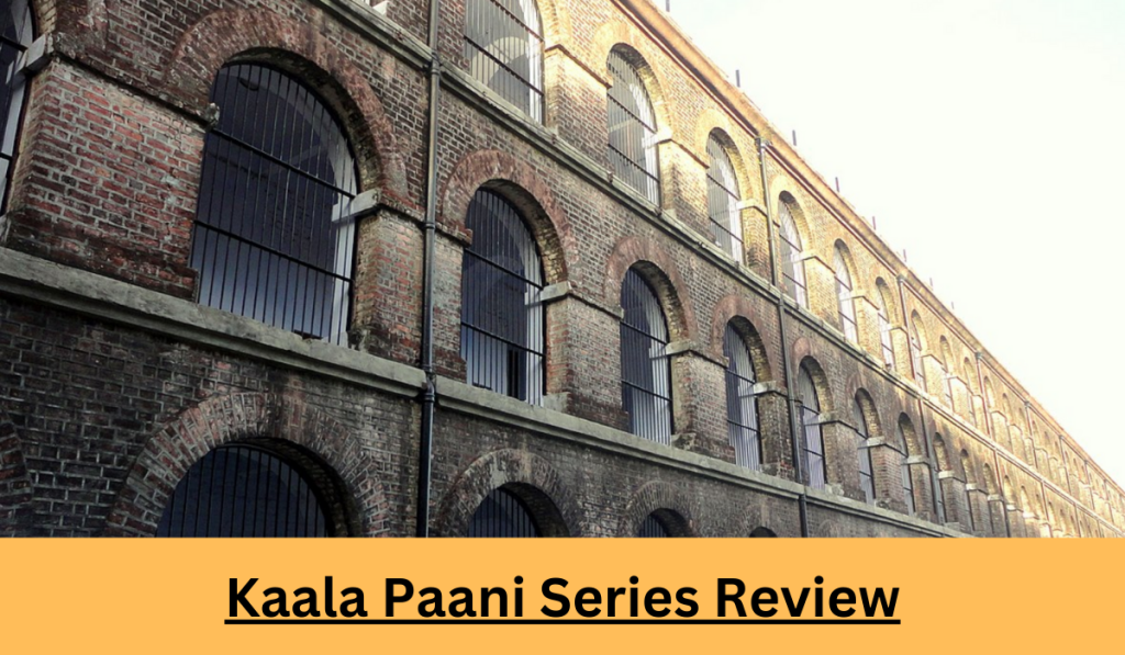 Kaala Paani Series Review