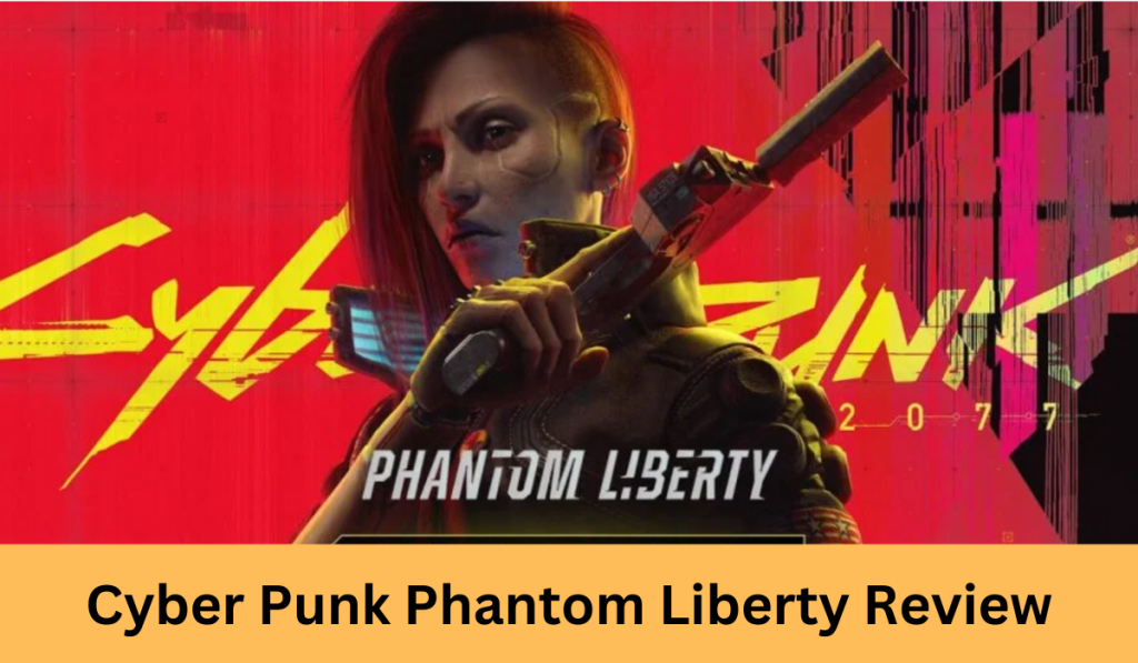 Cyber Punk Phantom Liberty Review